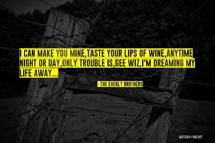 Wine Day Quotes By The Everly Brothers Wine Day Quotes By The Everly Brothers