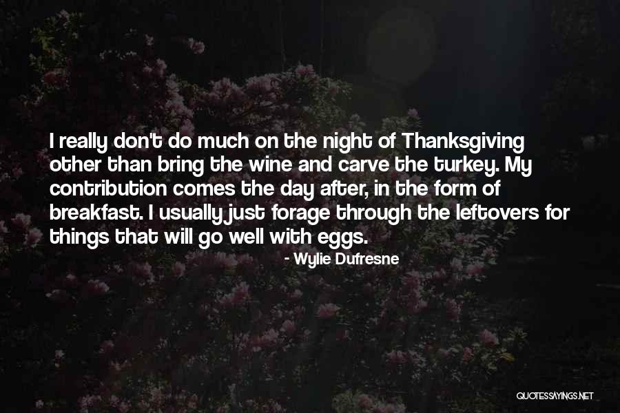 Wine Day Quotes By Wylie Dufresne Wine Day Quotes By Wylie Dufresne