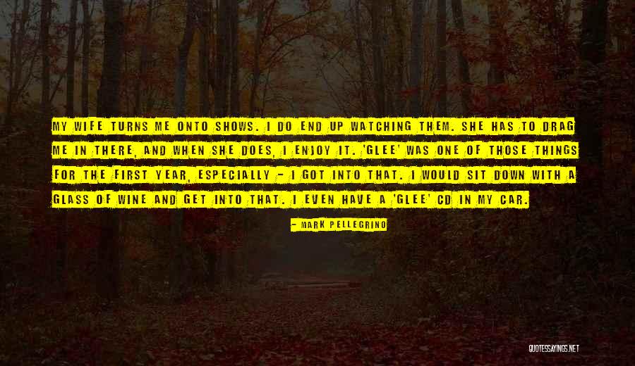 Wine Down Quotes By Mark Pellegrino Wine Down Quotes By Mark Pellegrino