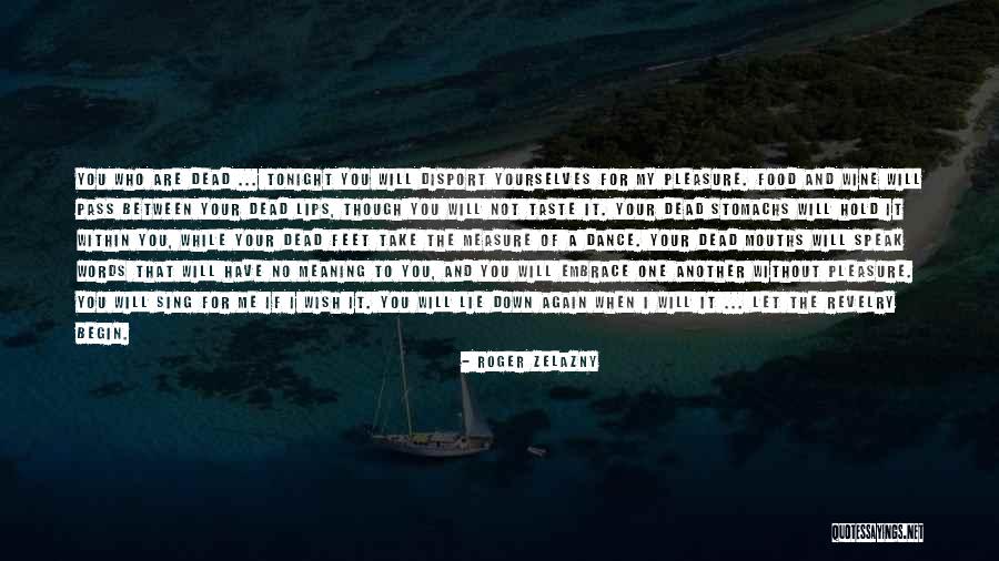 Wine Down Quotes By Roger Zelazny Wine Down Quotes By Roger Zelazny