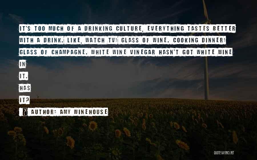 Wine Drinking Quotes By Amy Winehouse