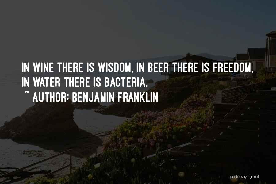 Wine Drinking Quotes By Benjamin Franklin