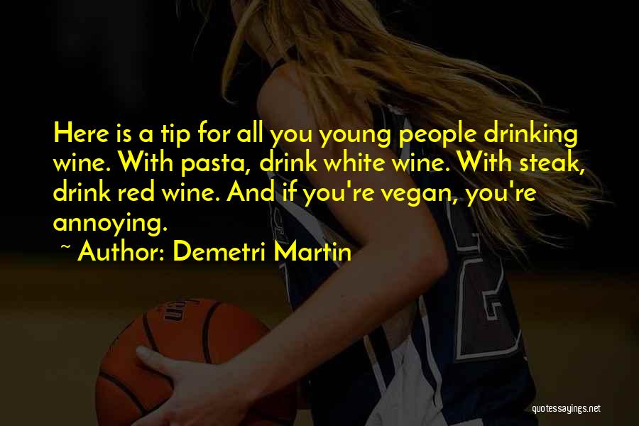 Wine Drinking Quotes By Demetri Martin