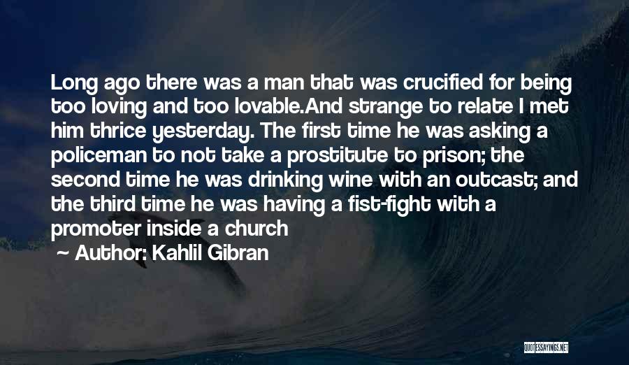 Wine Drinking Quotes By Kahlil Gibran