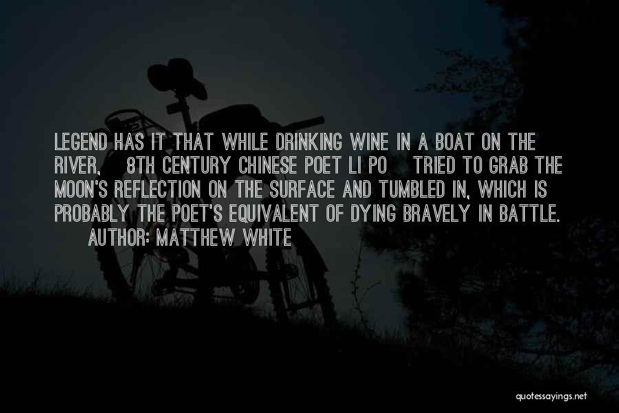 Wine Drinking Quotes By Matthew White