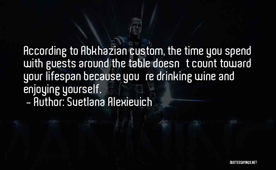 Wine Drinking Quotes By Svetlana Alexievich