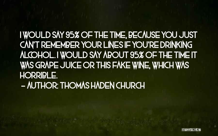 Wine Drinking Quotes By Thomas Haden Church