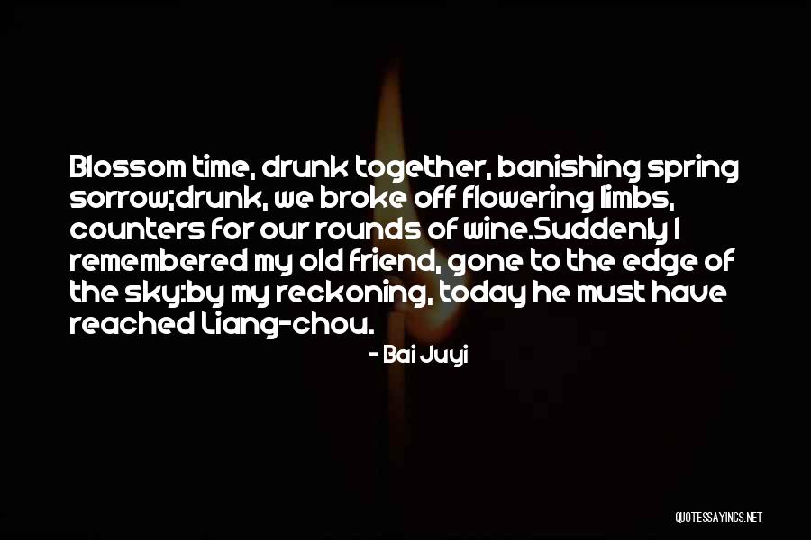 Wine Drunk Quotes By Bai Juyi Wine Drunk Quotes By Bai Juyi