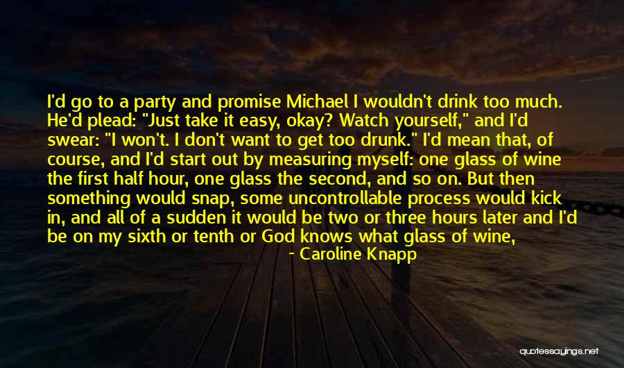 Wine Drunk Quotes By Caroline Knapp Wine Drunk Quotes By Caroline Knapp