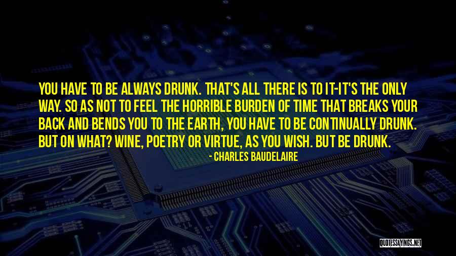 Wine Drunk Quotes By Charles Baudelaire Wine Drunk Quotes By Charles Baudelaire