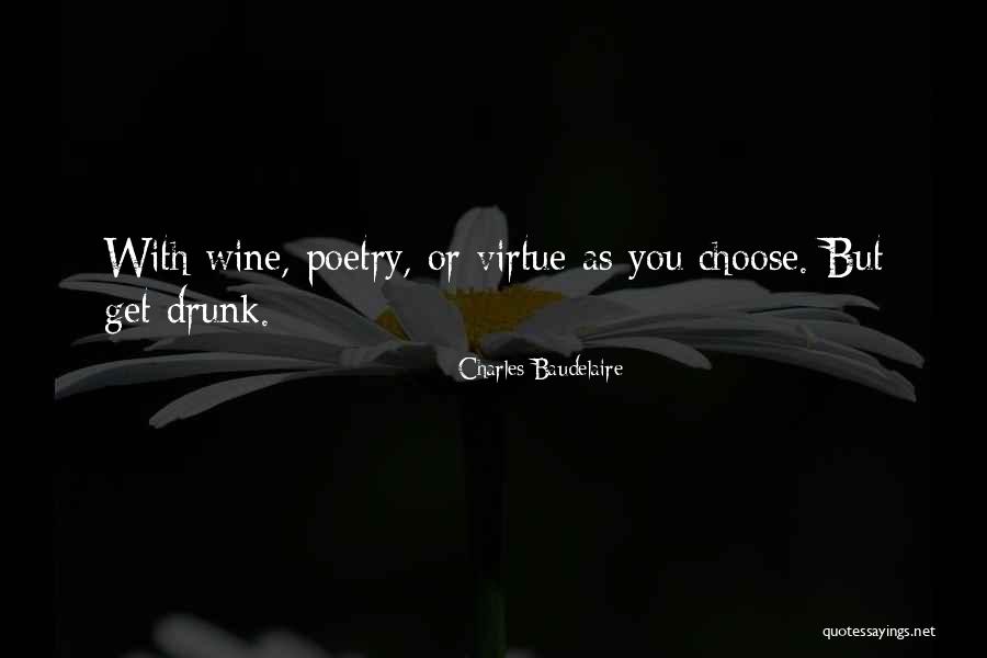 Wine Drunk Quotes By Charles Baudelaire Wine Drunk Quotes By Charles Baudelaire
