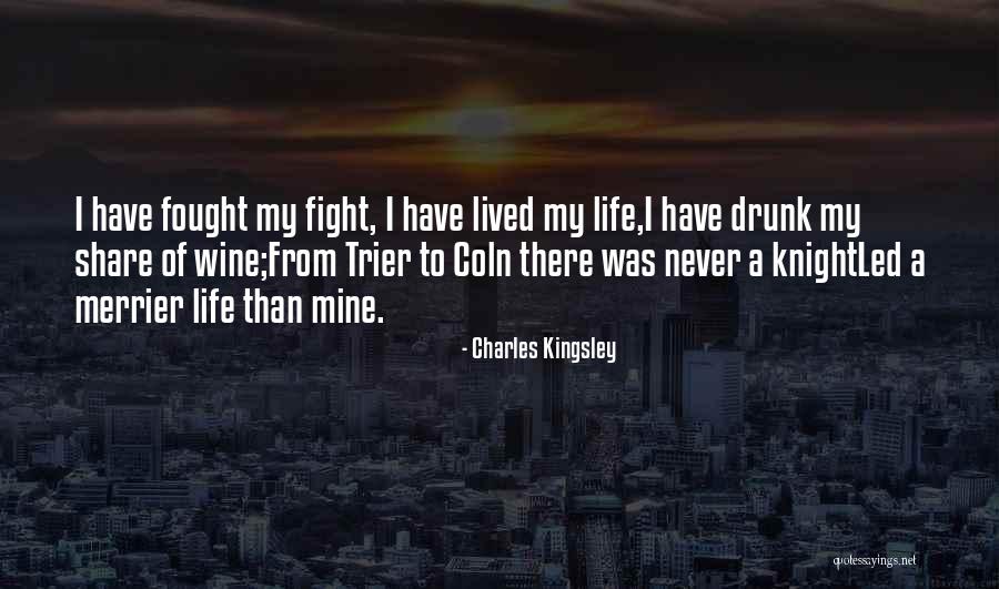 Wine Drunk Quotes By Charles Kingsley Wine Drunk Quotes By Charles Kingsley