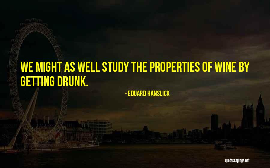 Wine Drunk Quotes By Eduard Hanslick Wine Drunk Quotes By Eduard Hanslick