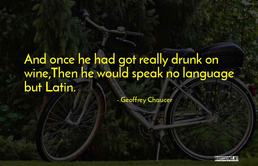 Wine Drunk Quotes By Geoffrey Chaucer Wine Drunk Quotes By Geoffrey Chaucer