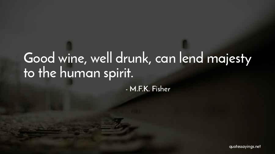 Wine Drunk Quotes By M.F.K. Fisher Wine Drunk Quotes By M.F.K. Fisher