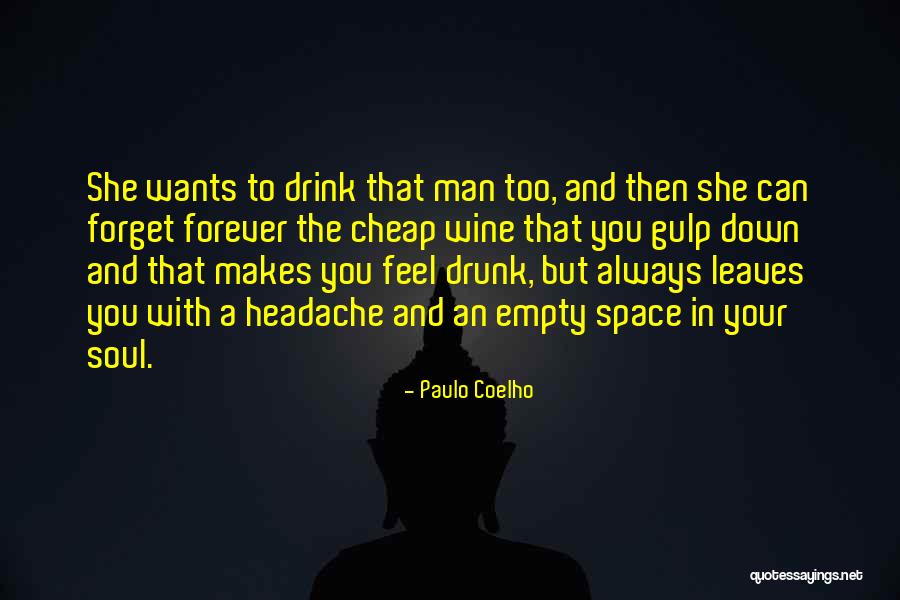 Wine Drunk Quotes By Paulo Coelho Wine Drunk Quotes By Paulo Coelho