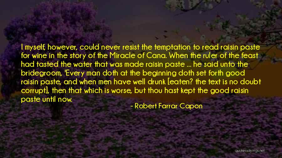 Wine Drunk Quotes By Robert Farrar Capon Wine Drunk Quotes By Robert Farrar Capon