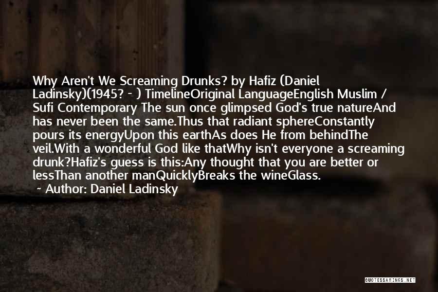 Wine Glass Quotes By Daniel Ladinsky