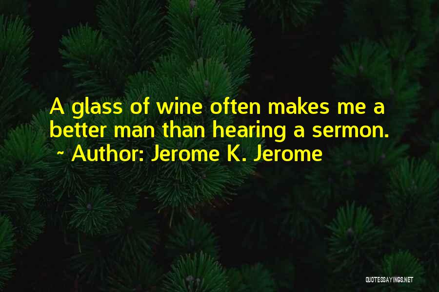 Wine Glass Quotes By Jerome K. Jerome