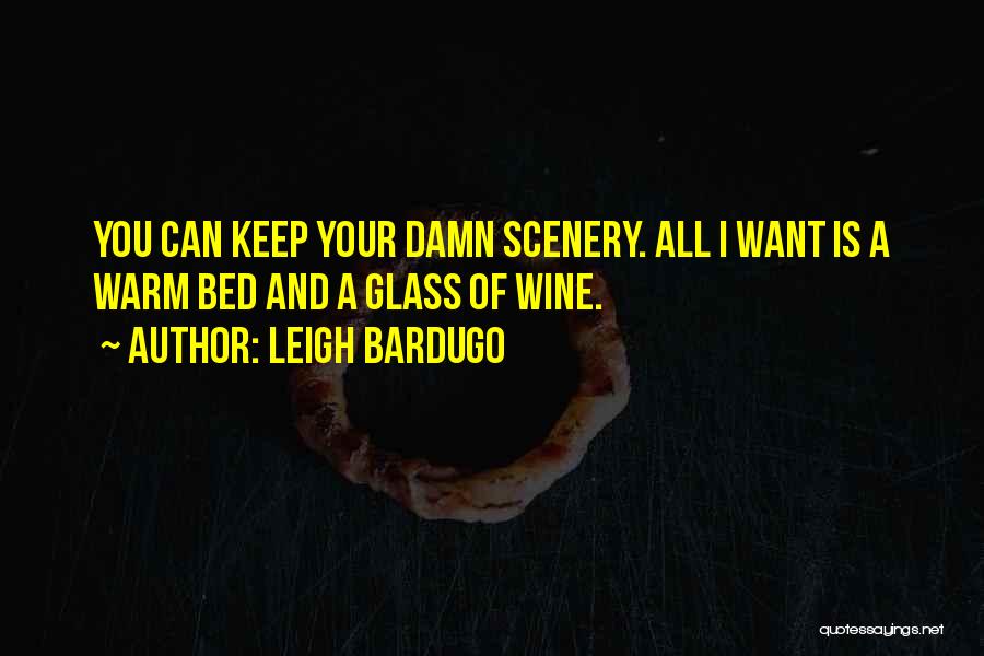 Wine Glass Quotes By Leigh Bardugo