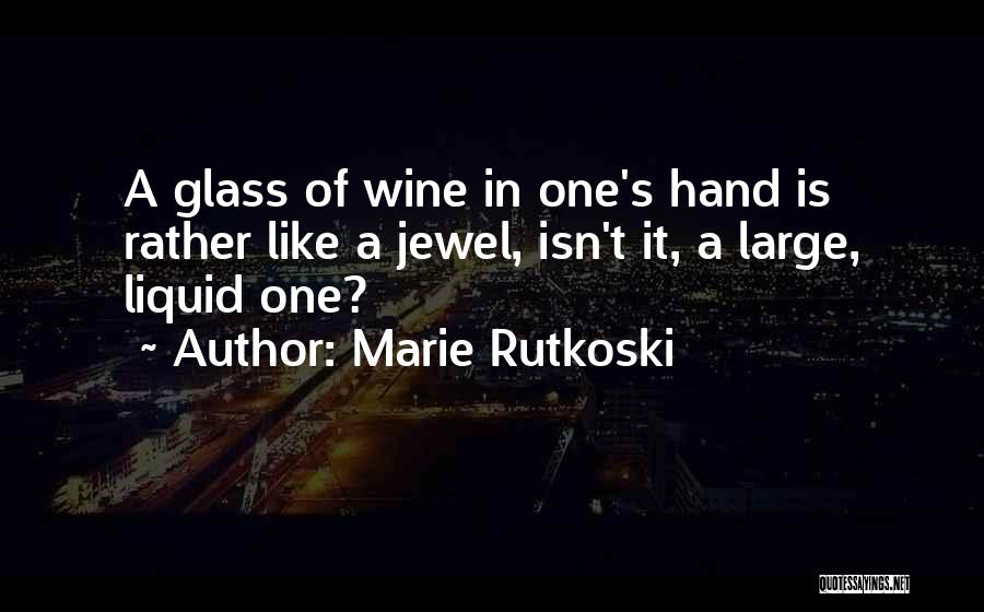 Wine Glass Quotes By Marie Rutkoski