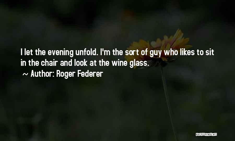 Wine Glass Quotes By Roger Federer