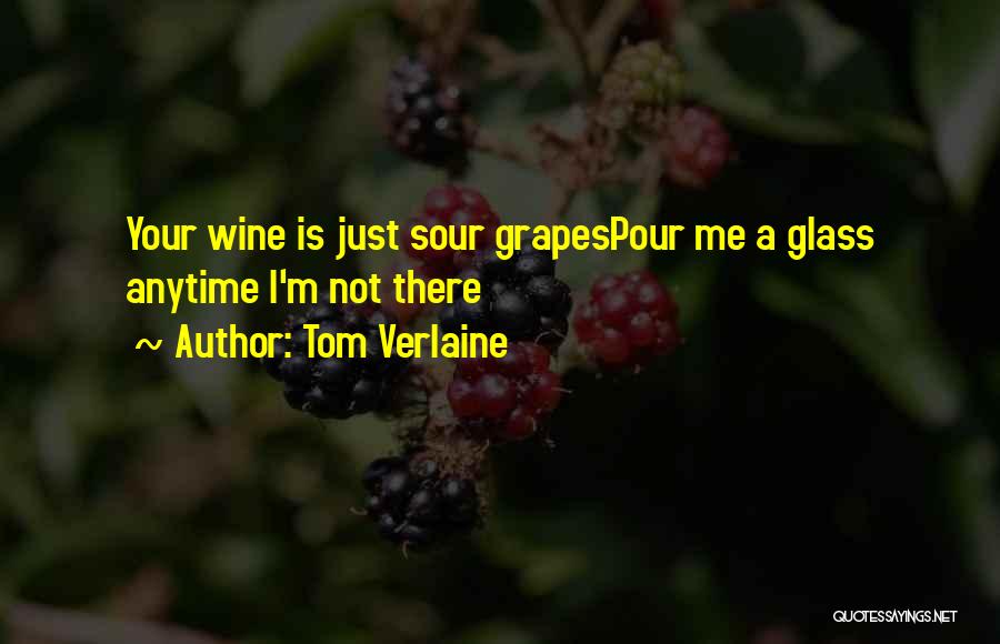 Wine Glass Quotes By Tom Verlaine