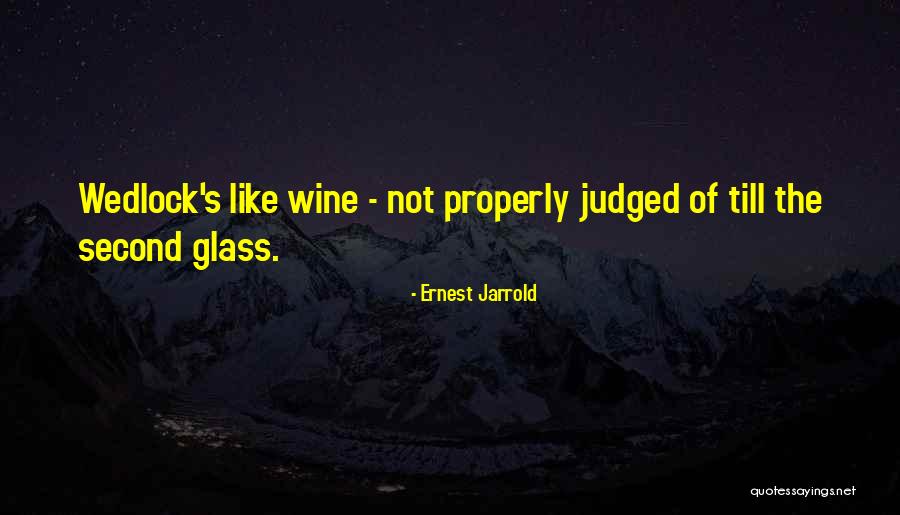 Wine Glasses Quotes By Ernest Jarrold Wine Glasses Quotes By Ernest Jarrold