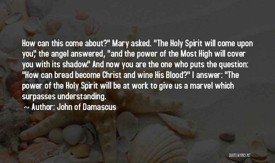 Wine Is The Answer Quotes By John Of Damascus