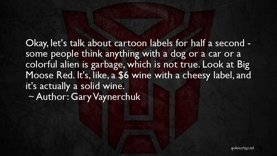 Wine Labels Quotes By Gary Vaynerchuk