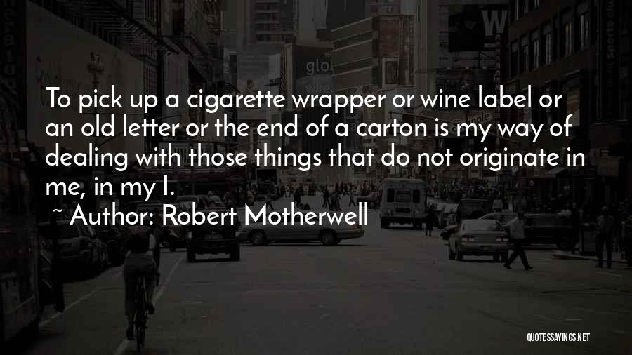 Wine Labels Quotes By Robert Motherwell