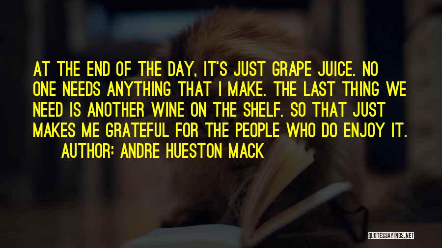 Wine Making Quotes By Andre Hueston Mack