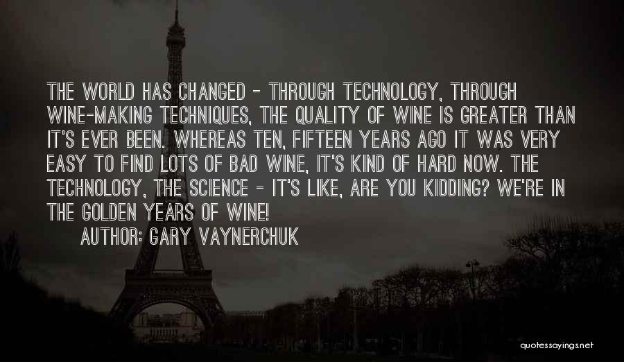 Wine Making Quotes By Gary Vaynerchuk