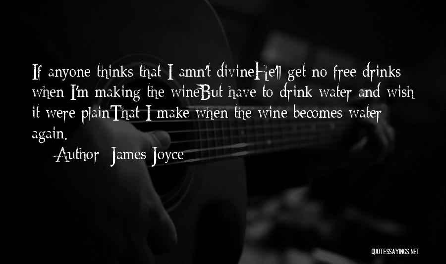 Wine Making Quotes By James Joyce