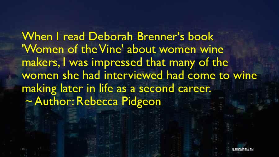 Wine Making Quotes By Rebecca Pidgeon