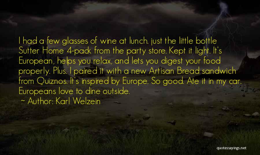 Wine N Dine Quotes By Karl Welzein