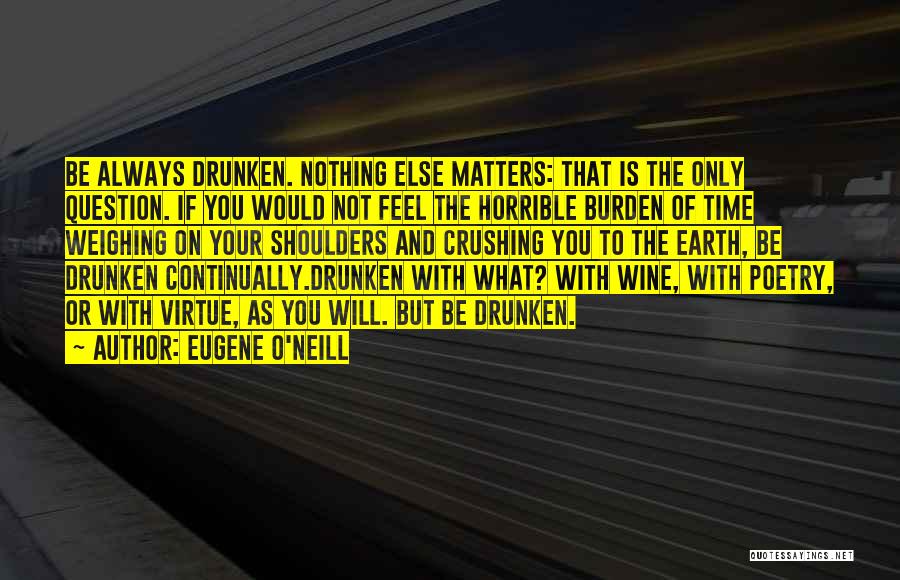 Wine O'clock Quotes By Eugene O'Neill