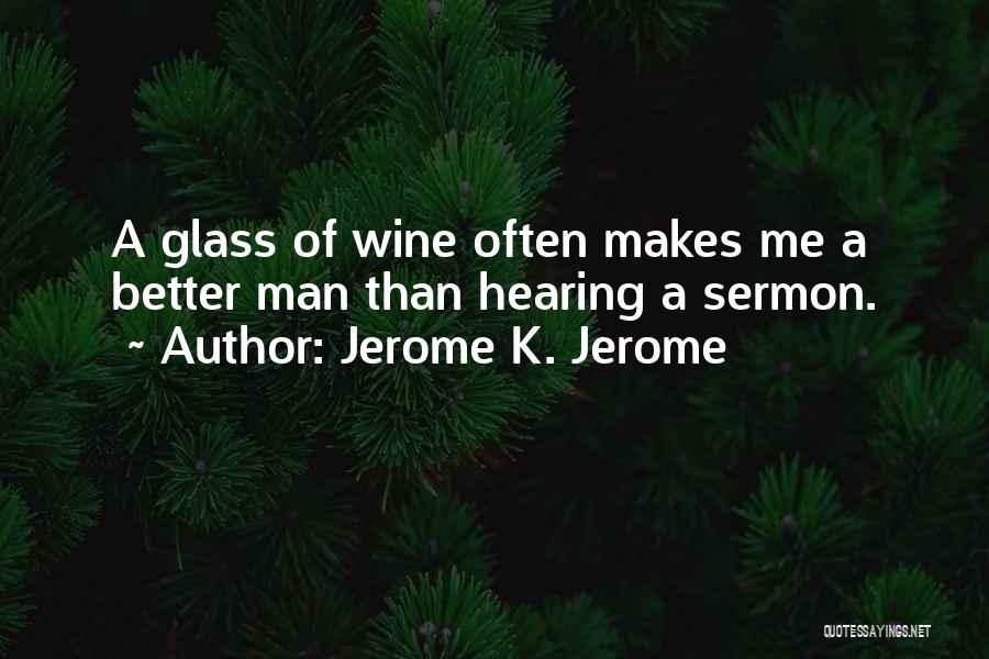 Wine Quotes By Jerome K. Jerome