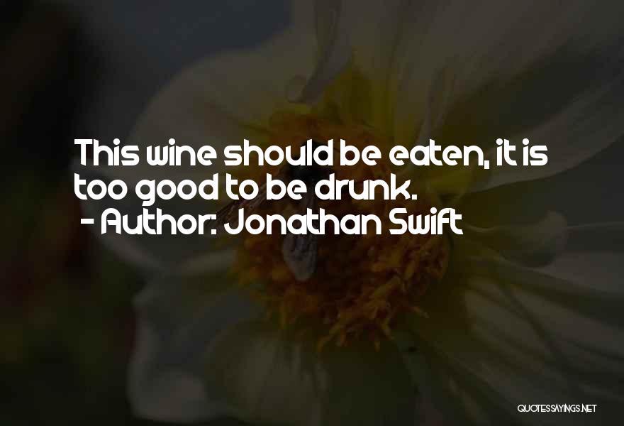 Wine Quotes By Jonathan Swift