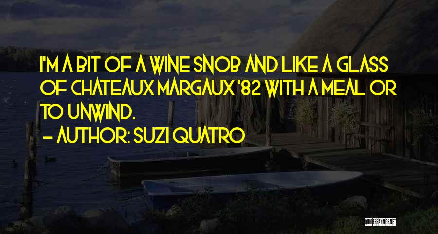 Wine Snob Quotes By Suzi Quatro
