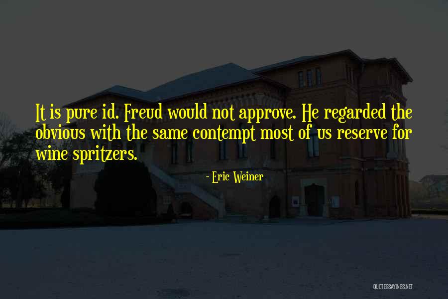 Wine Spritzers Quotes By Eric Weiner Wine Spritzers Quotes By Eric Weiner