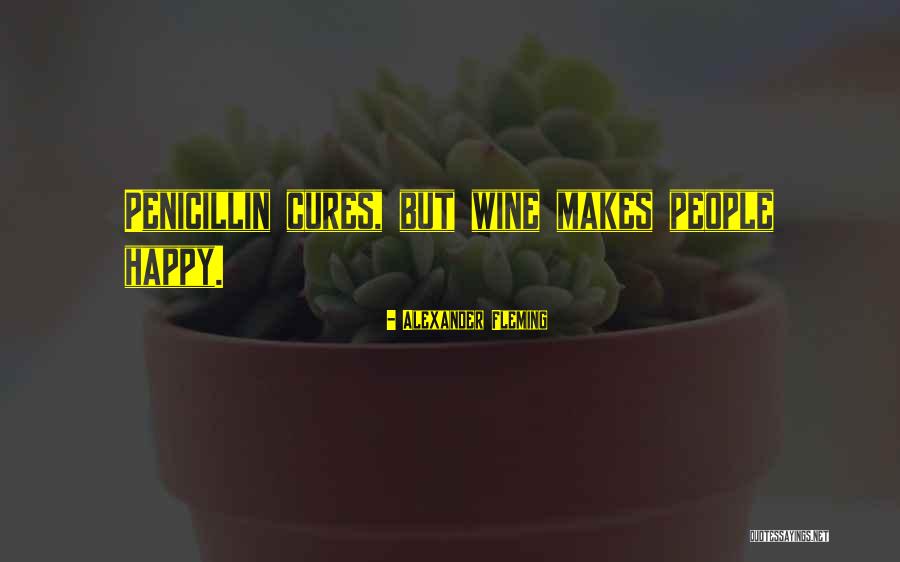 Wine Vineyards Quotes By Alexander Fleming Wine Vineyards Quotes By Alexander Fleming