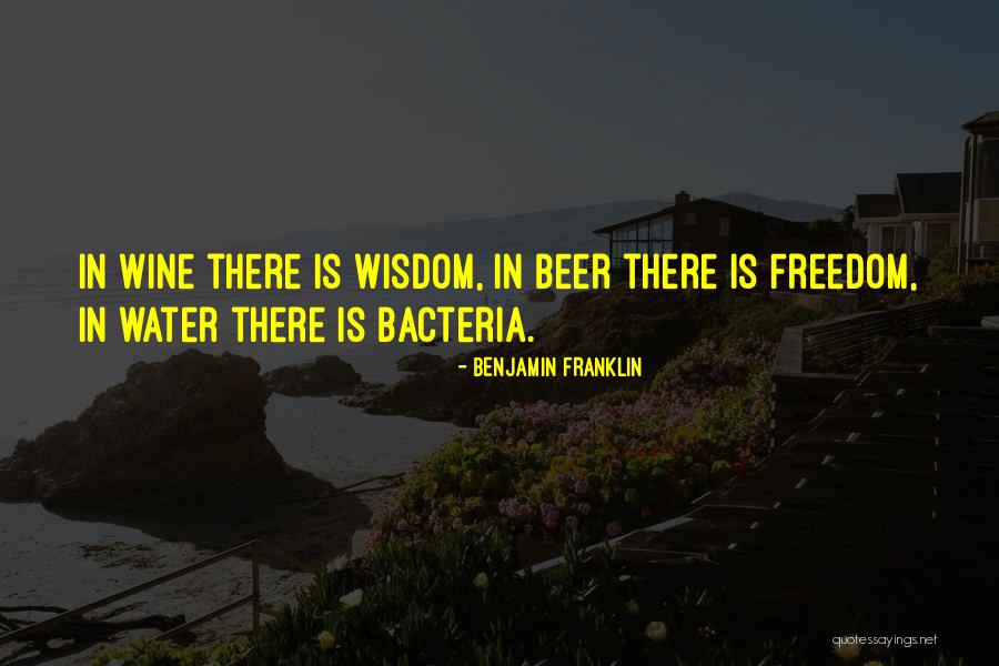 Wine Wisdom Quotes By Benjamin Franklin Wine Wisdom Quotes By Benjamin Franklin