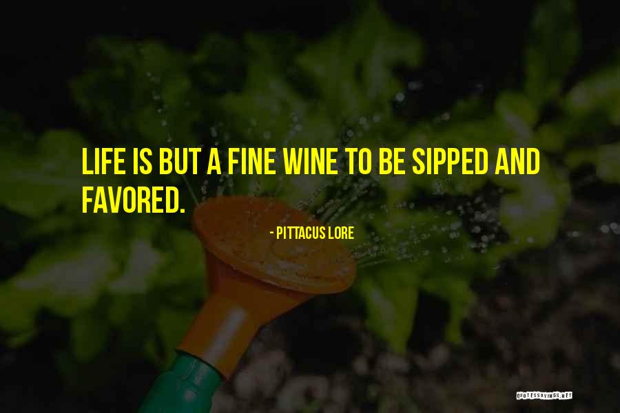 Wine Wisdom Quotes By Pittacus Lore
