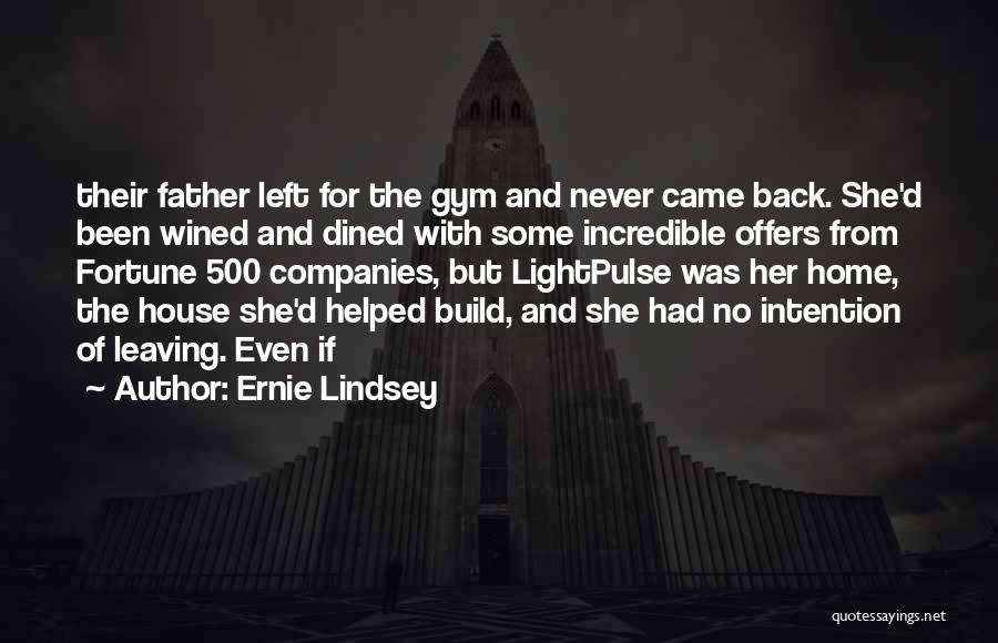 Wined And Dined Quotes By Ernie Lindsey