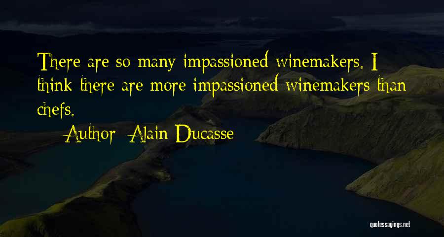 Winemakers Quotes By Alain Ducasse