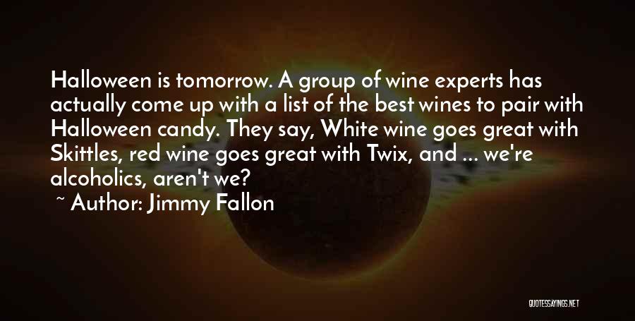 Wines Quotes By Jimmy Fallon