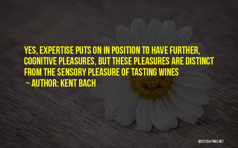 Wines Quotes By Kent Bach