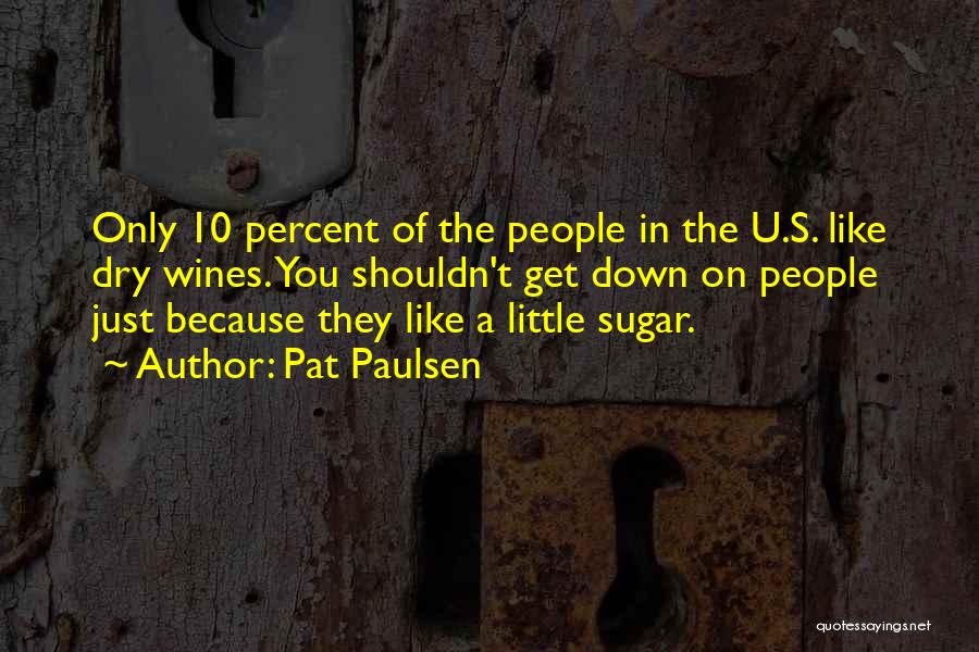 Wines Quotes By Pat Paulsen
