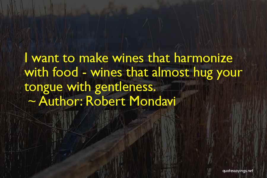 Wines Quotes By Robert Mondavi